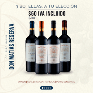3 Botellas Don Matías Reserva a Elección - $60 IVA incluido